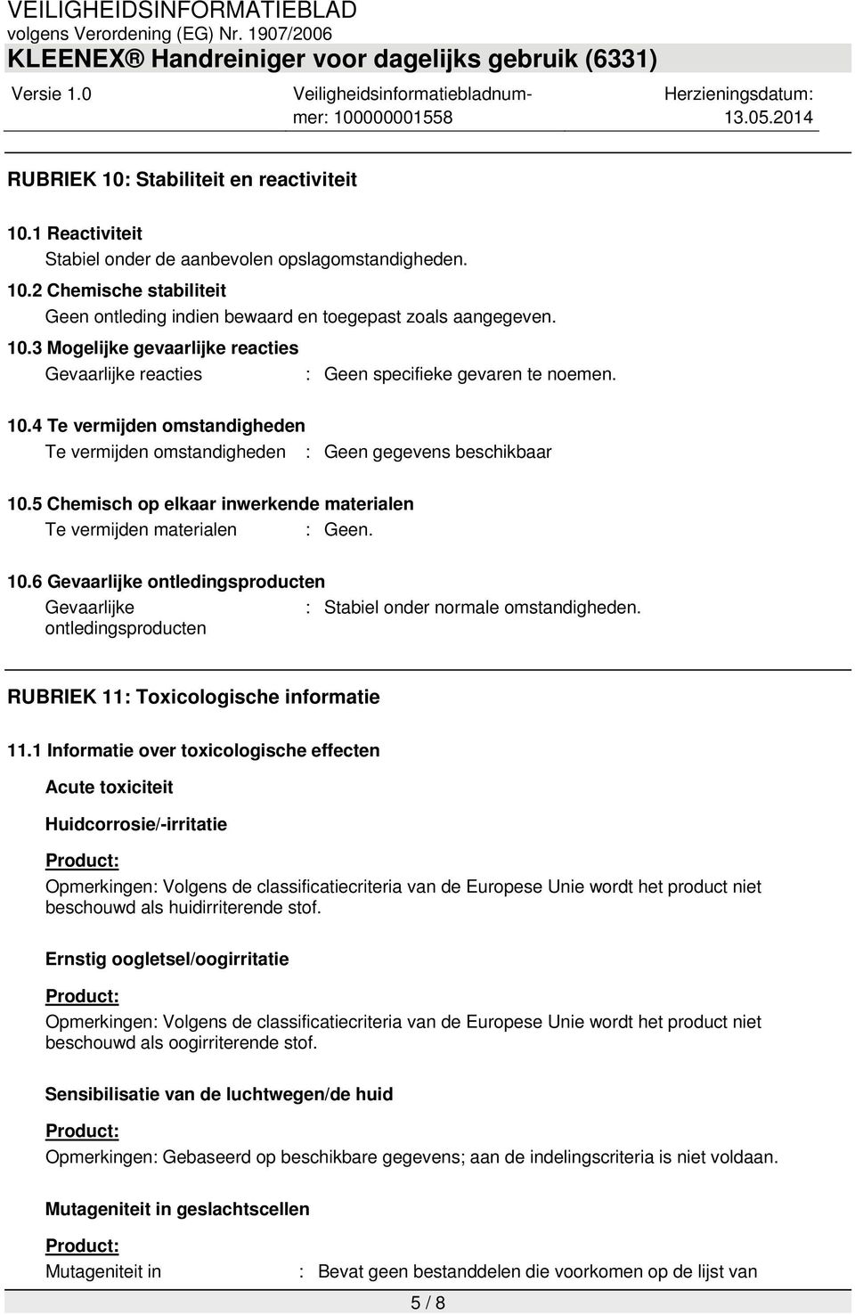ontledingsproducten RUBRIEK 11: Toxicologische informatie 11.