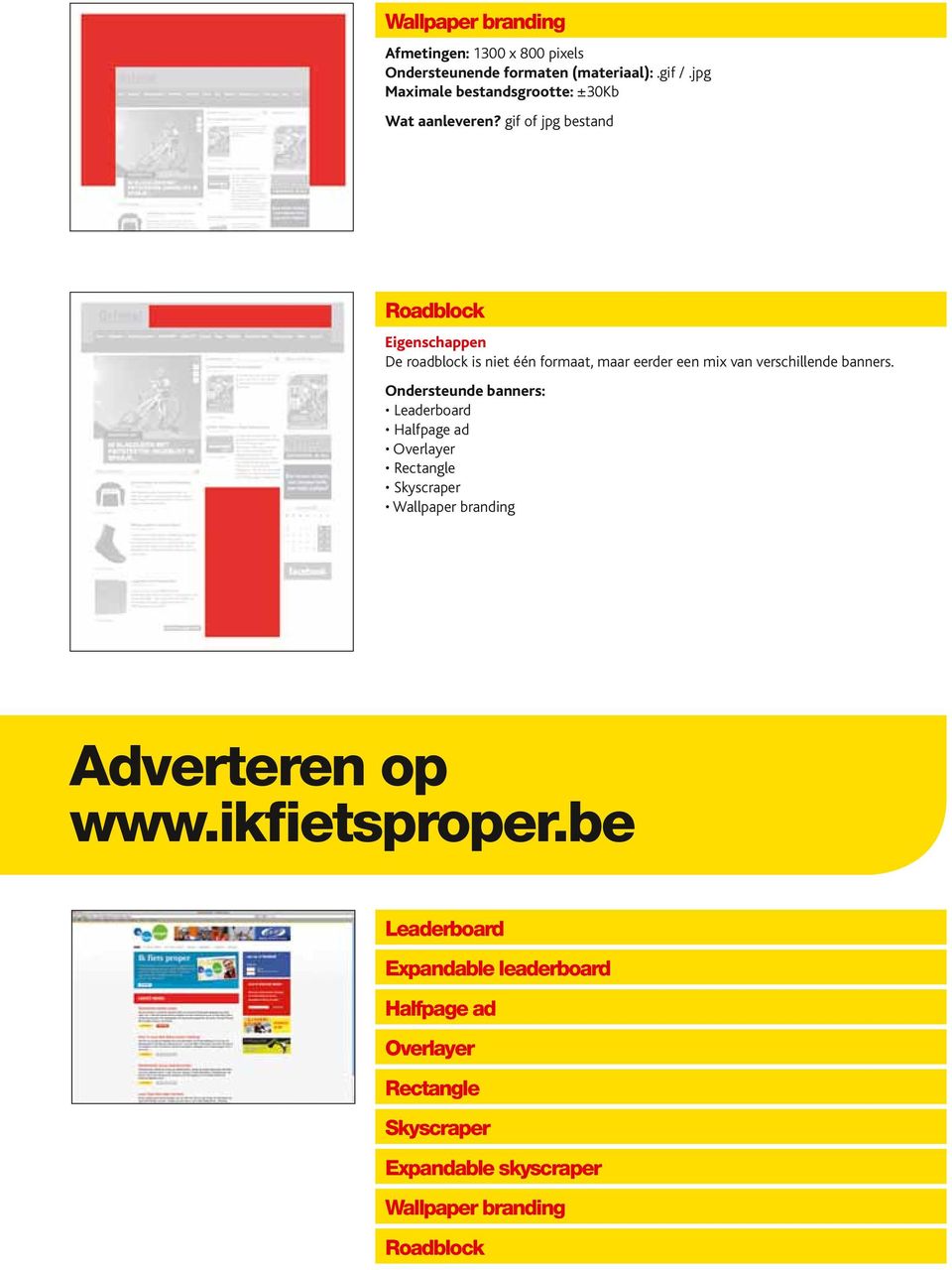 Ondersteunde banners: Leaderboard Halfpage ad Overlayer Rectangle Skyscraper Wallpaper branding Adverteren op www.