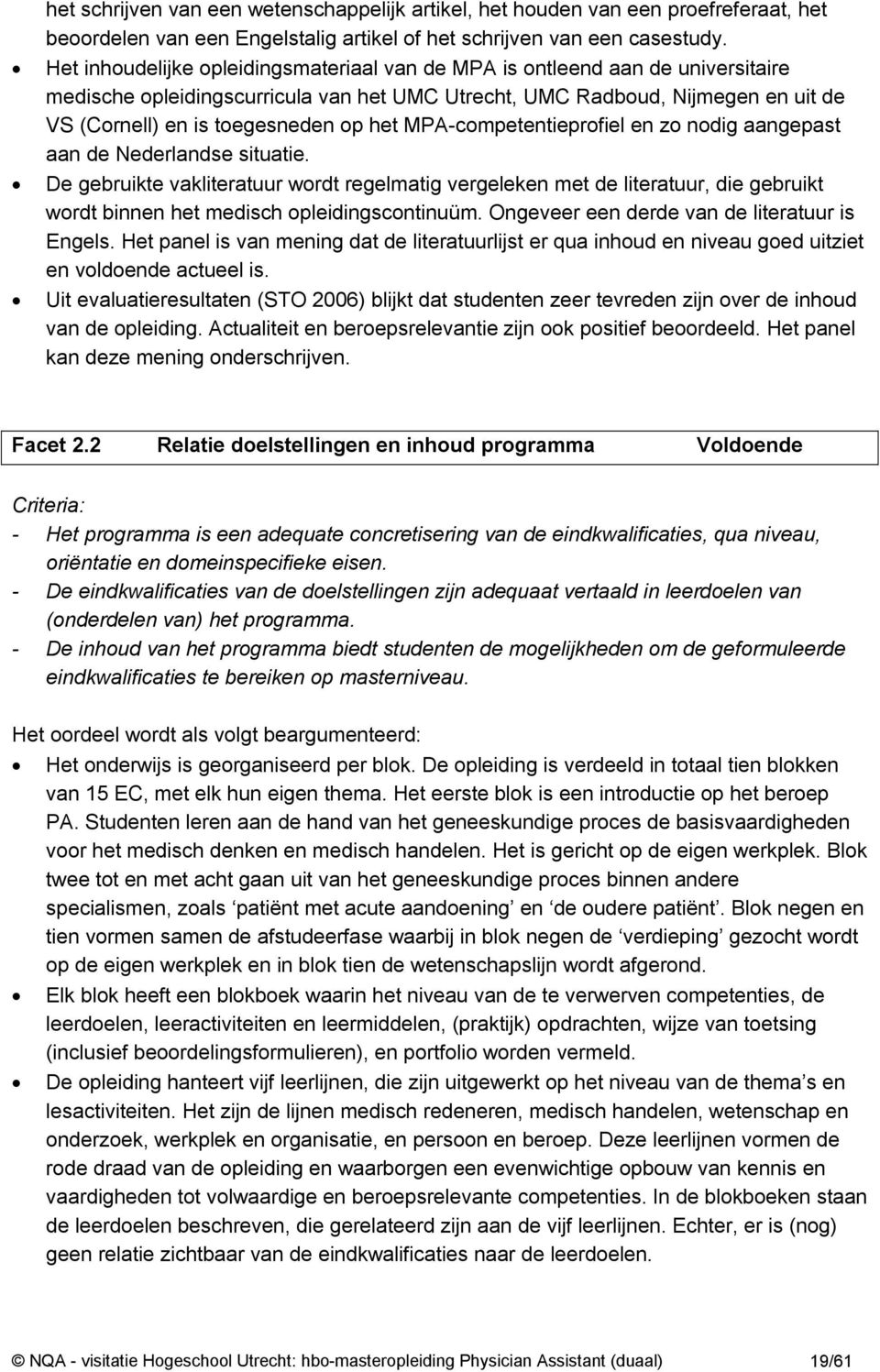 het MPA-competentieprofiel en zo nodig aangepast aan de Nederlandse situatie.