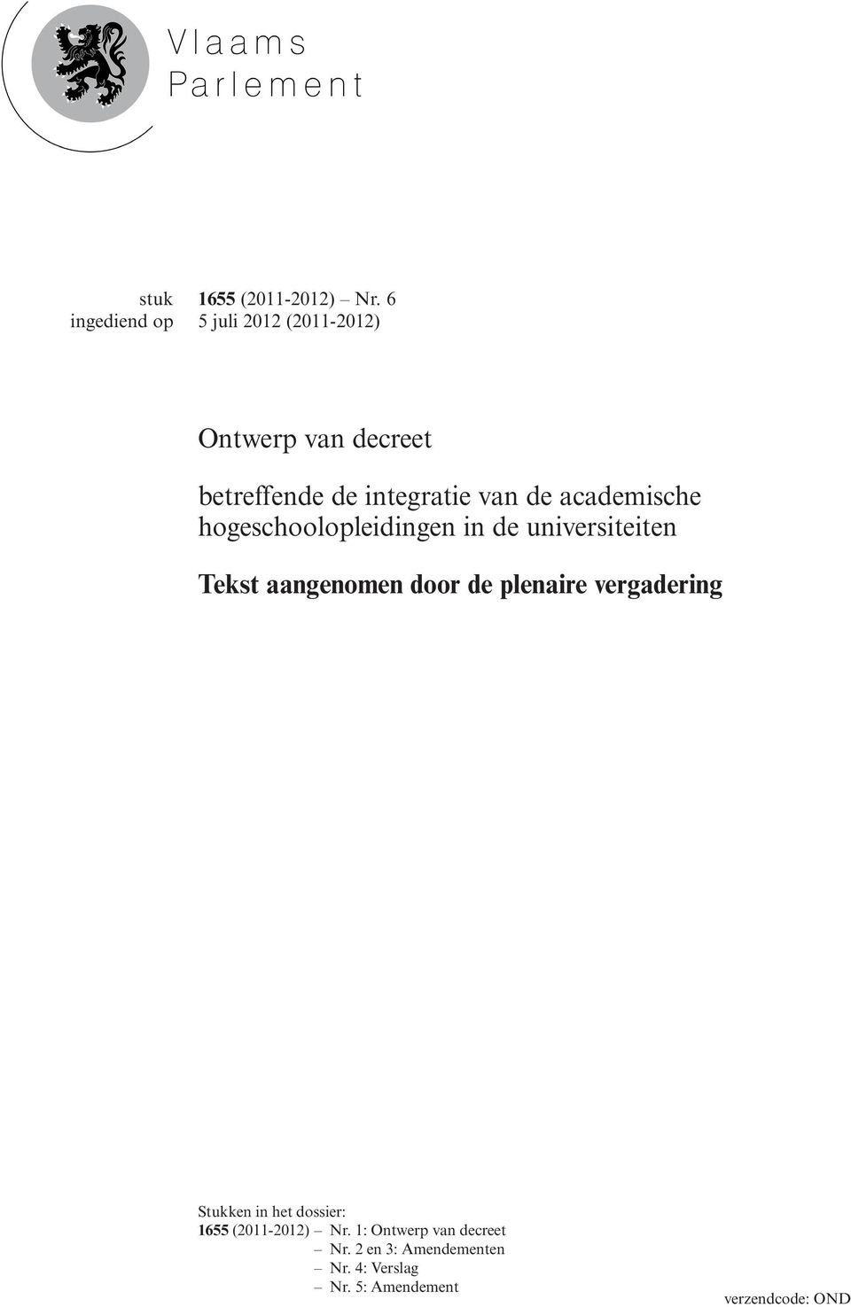 hogeschoolopleidingen in de universiteiten Tekst aangenomen door de plenaire vergadering