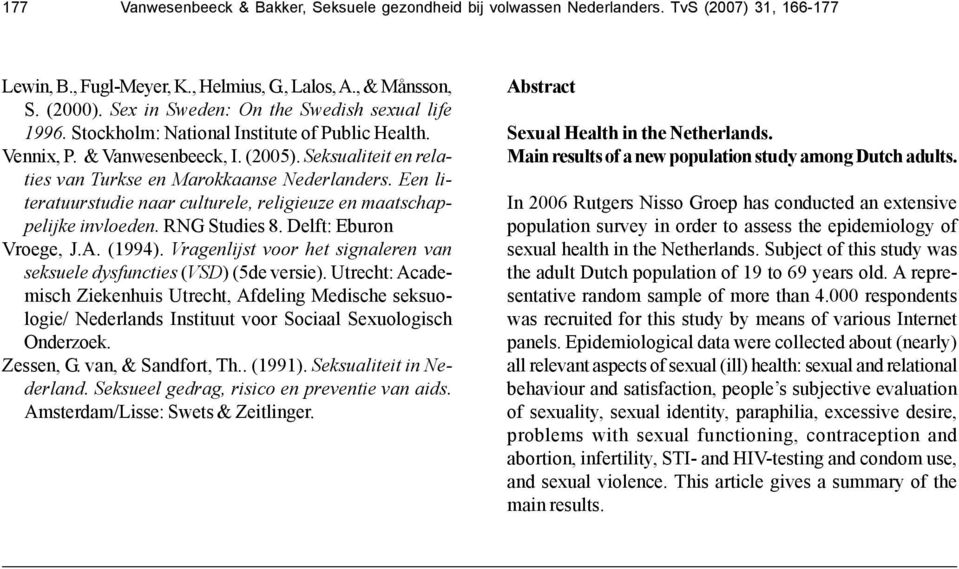 Een literatuurstudie naar culturele, religieuze en maatschappelijke invloeden. RNG Studies 8. Delft: Eburon Vroege, J.A. (1994).
