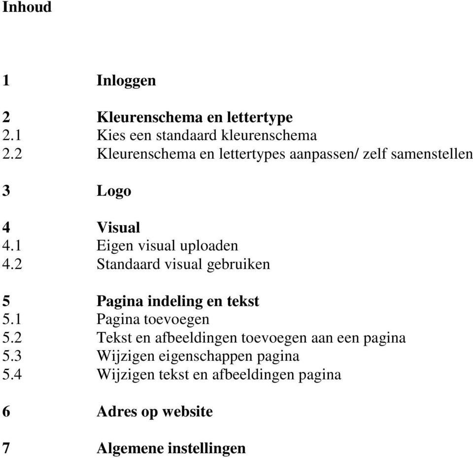 2 Standaard visual gebruiken 5 Pagina indeling en tekst 5.1 Pagina toevoegen 5.