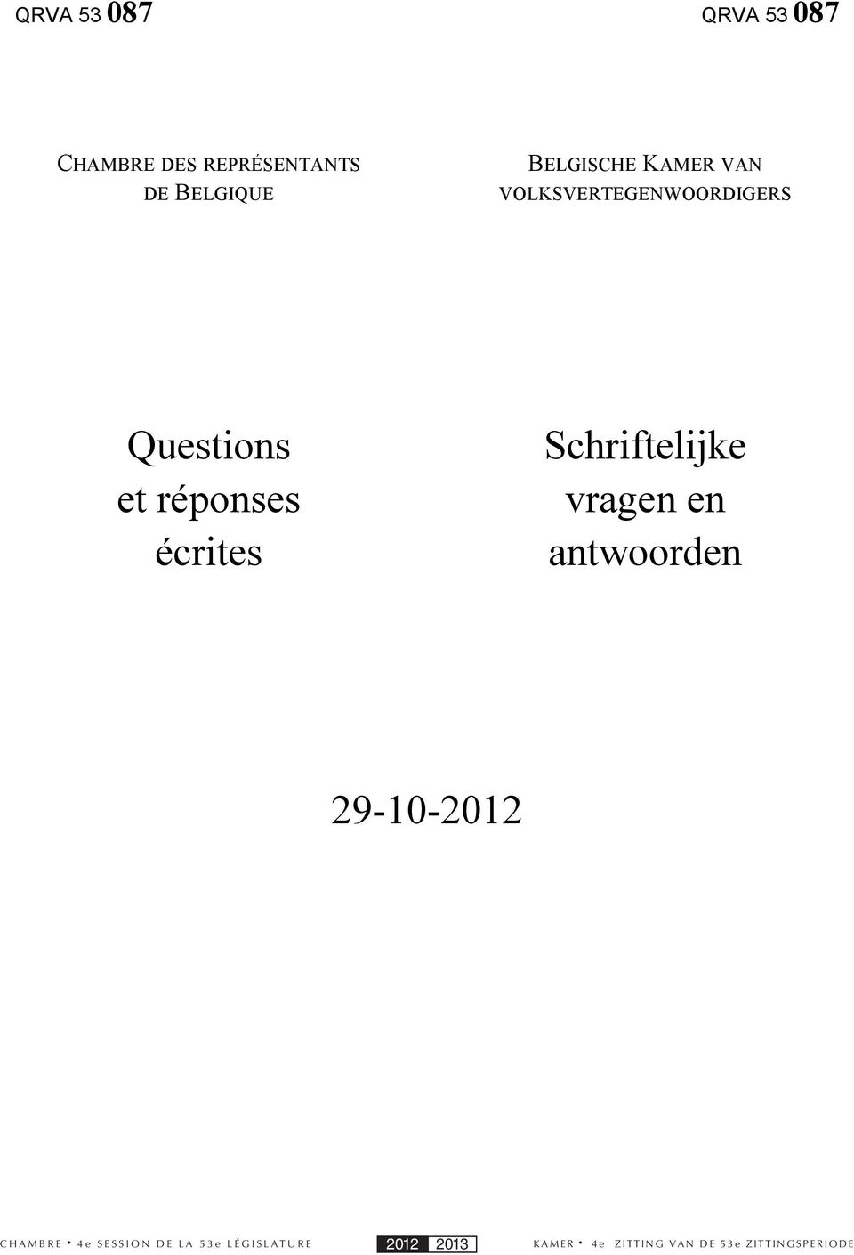 VAN VOLKSVERTEGENWOORDIGERS Questions et