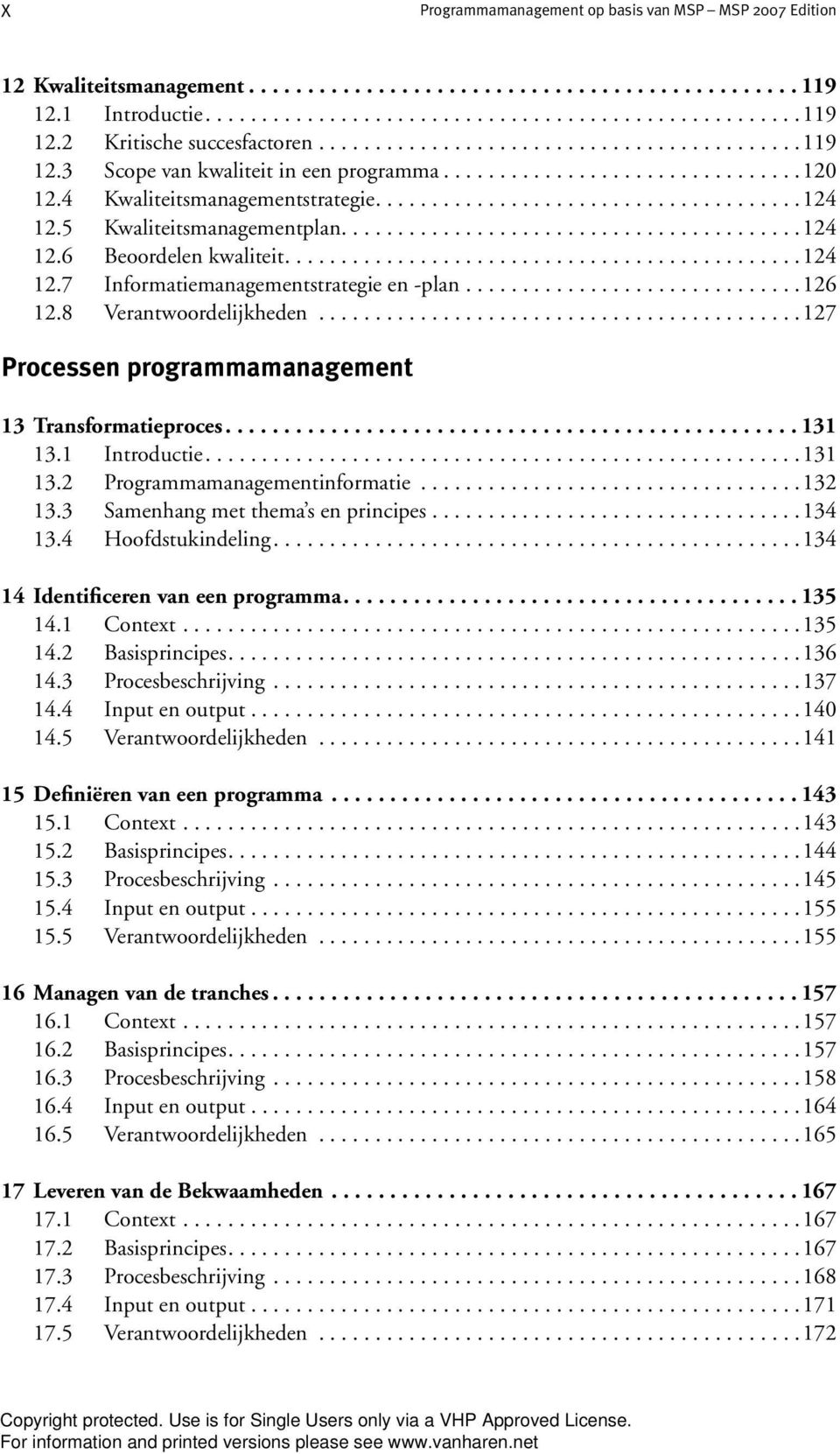 5 Kwaliteitsmanagementplan.........................................124 12.6 Beoordelen kwaliteit..............................................124 12.7 Informatiemanagementstrategie en -plan..............................126 12.