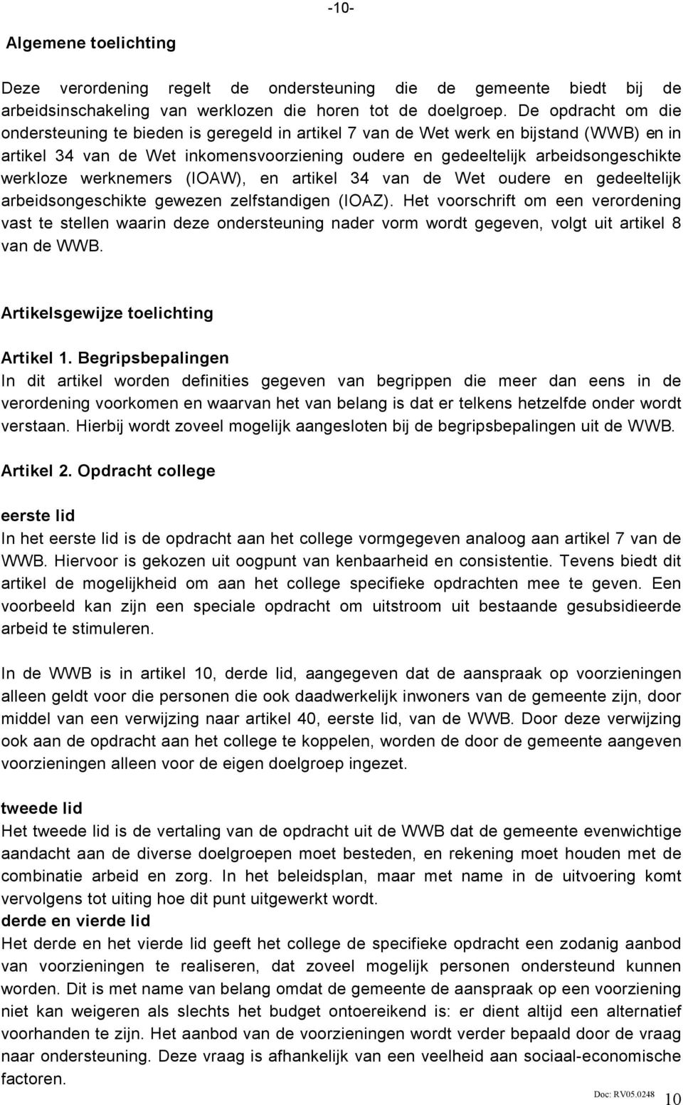 werkloze werknemers (IOAW), en artikel 34 van de Wet oudere en gedeeltelijk arbeidsongeschikte gewezen zelfstandigen (IOAZ).