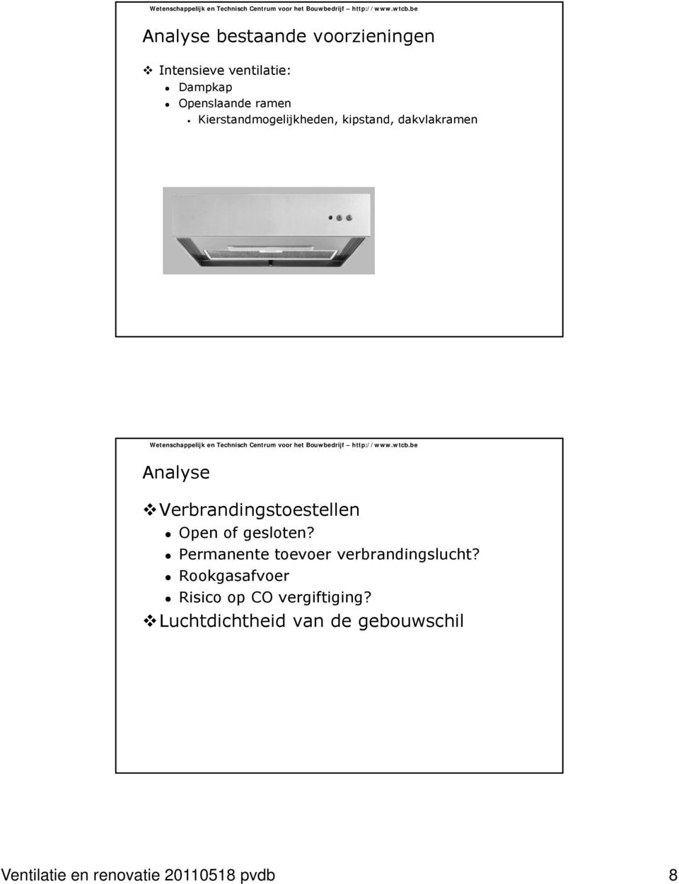 of gesloten? Permanente toevoer verbrandingslucht?