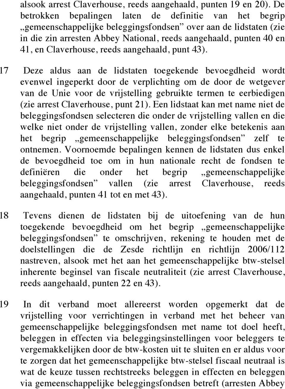 Claverhouse, reeds aangehaald, punt 43).