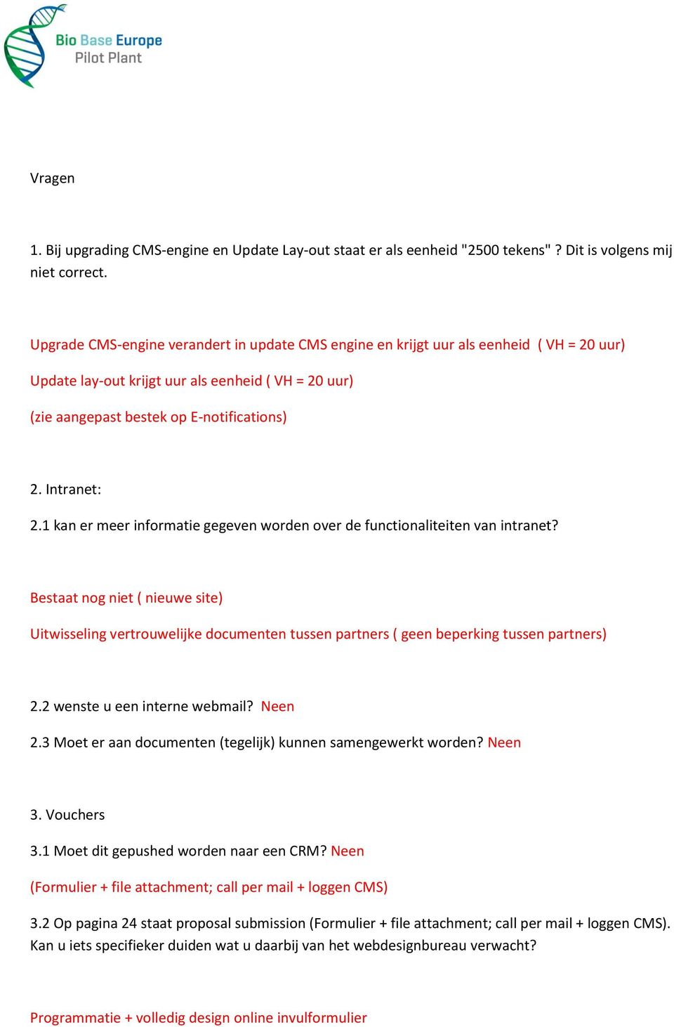 Intranet: 2.1 kan er meer informatie gegeven worden over de functionaliteiten van intranet?