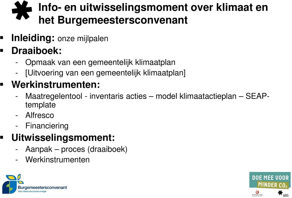 gemeentelijk klimaatplan] Werkinstrumenten: - Maatregelentool - inventaris acties model