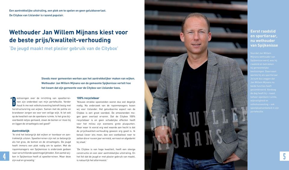 Wethouder Jan Willem Mijnans van de gemeente Spijkenisse vertelt hoe het kwam dat zijn gemeente voor de Citybox van IJslander koos.