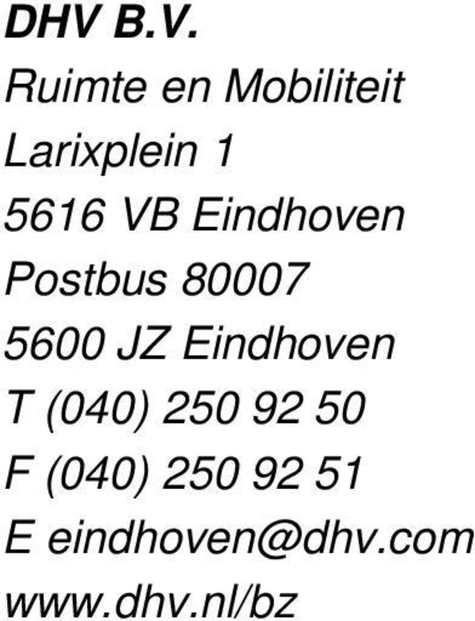 JZ Eindhoven T (040) 250 92 50 F (040)