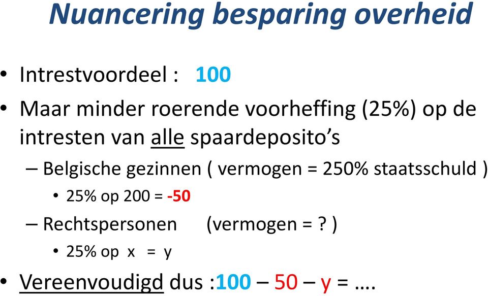 Belgische gezinnen ( vermogen = 250% staatsschuld ) 25% op 200 =