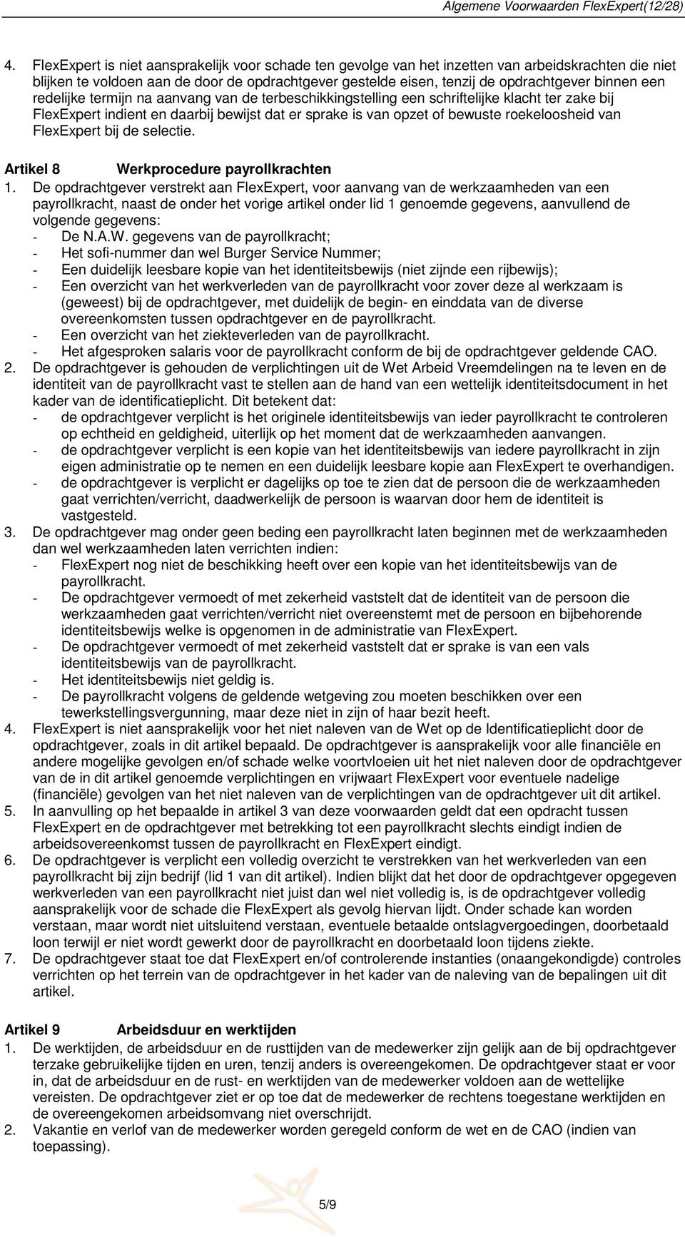 van FlexExpert bij de selectie. Artikel 8 Werkprocedure payrollkrachten 1.