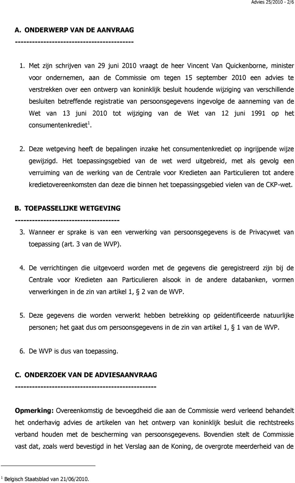 koninklijk besluit houdende wijziging van verschillende besluiten betreffende registratie van persoonsgegevens ingevolge de aanneming van de Wet van 13 juni 2010 tot wijziging van de Wet van 12 juni