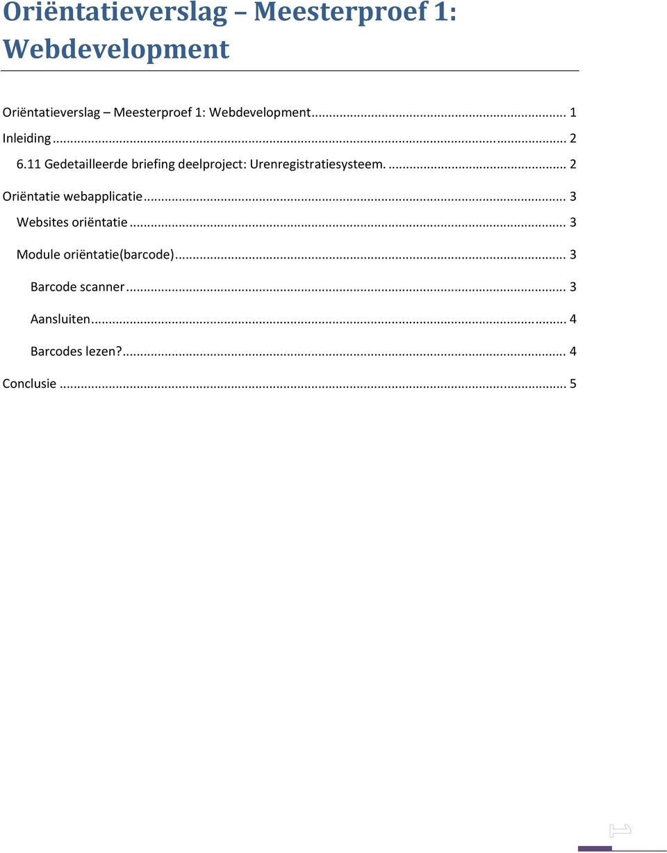 11 Gedetailleerde briefing deelproject: Urenregistratiesysteem.