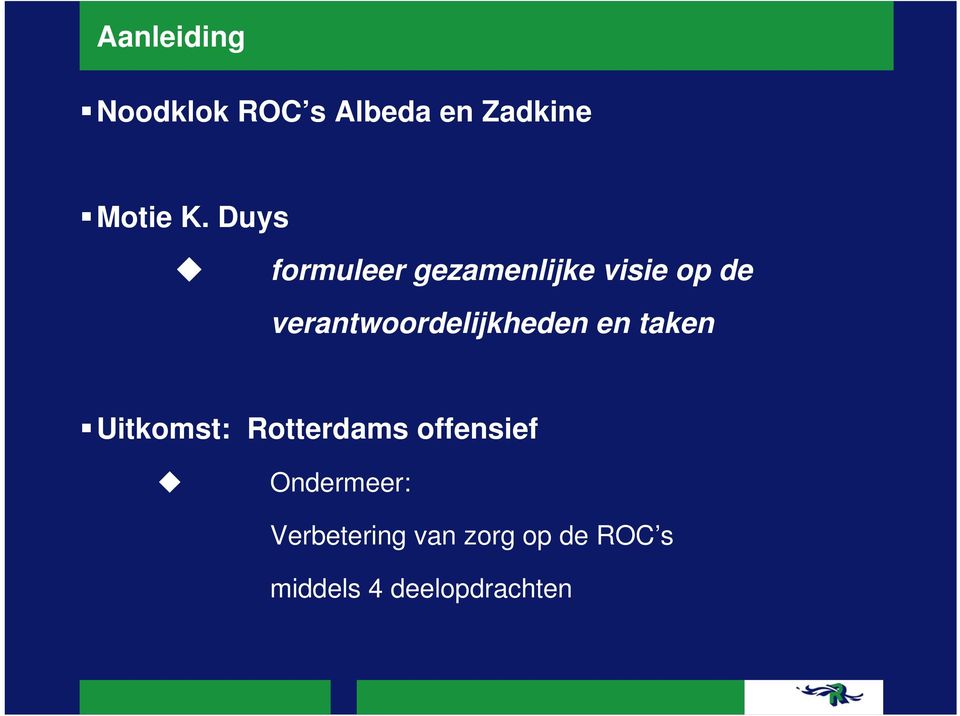 verantwoordelijkheden en taken Uitkomst: Rotterdams
