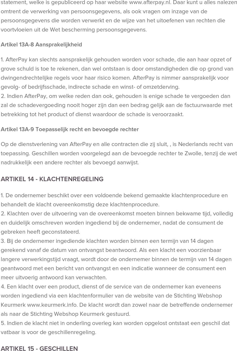 uit de Wet bescherming persoonsgegevens. Artikel 13A-8 Aansprakelijkheid 1.