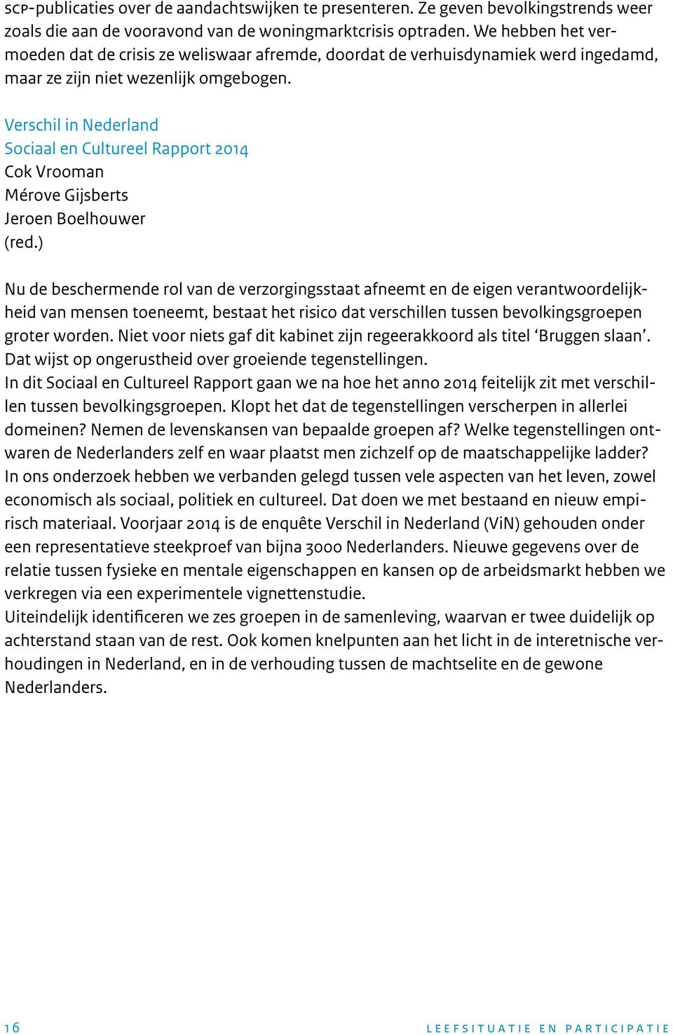 Verschil in Nederland Sociaal en Cultureel Rapport 2014 Cok Vrooman Mérove Gijsberts Jeroen Boelhouwer (red.