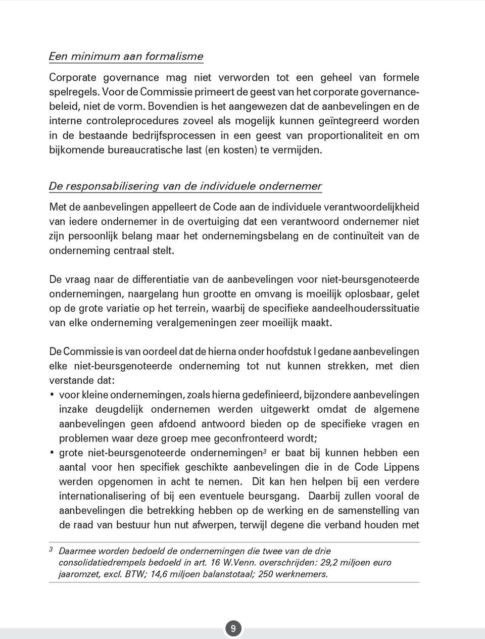 en om bijkomende bureaucratische last (en kosten) te vermijden.