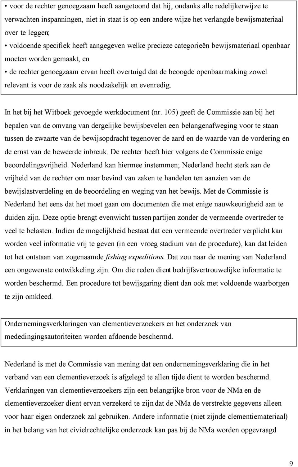 relevant is voor de zaak als noodzakelijk en evenredig. In het bij het Witboek gevoegde werkdocument (nr.