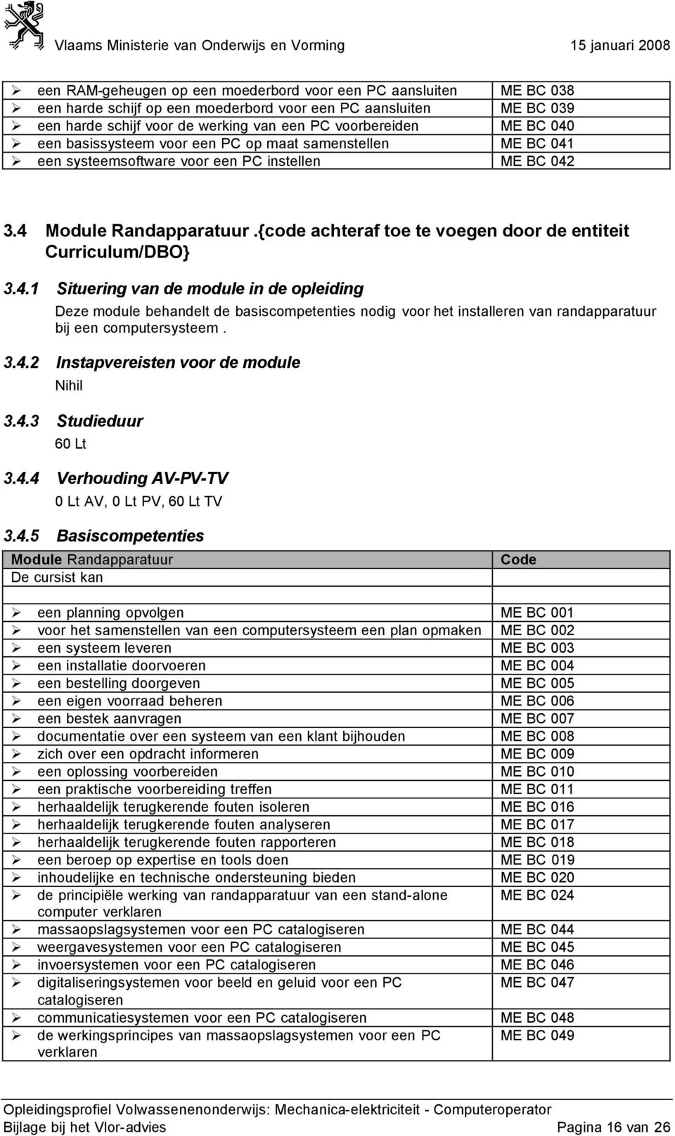 {code achteraf toe te voegen door de entiteit Curriculum/DBO} 3.4.