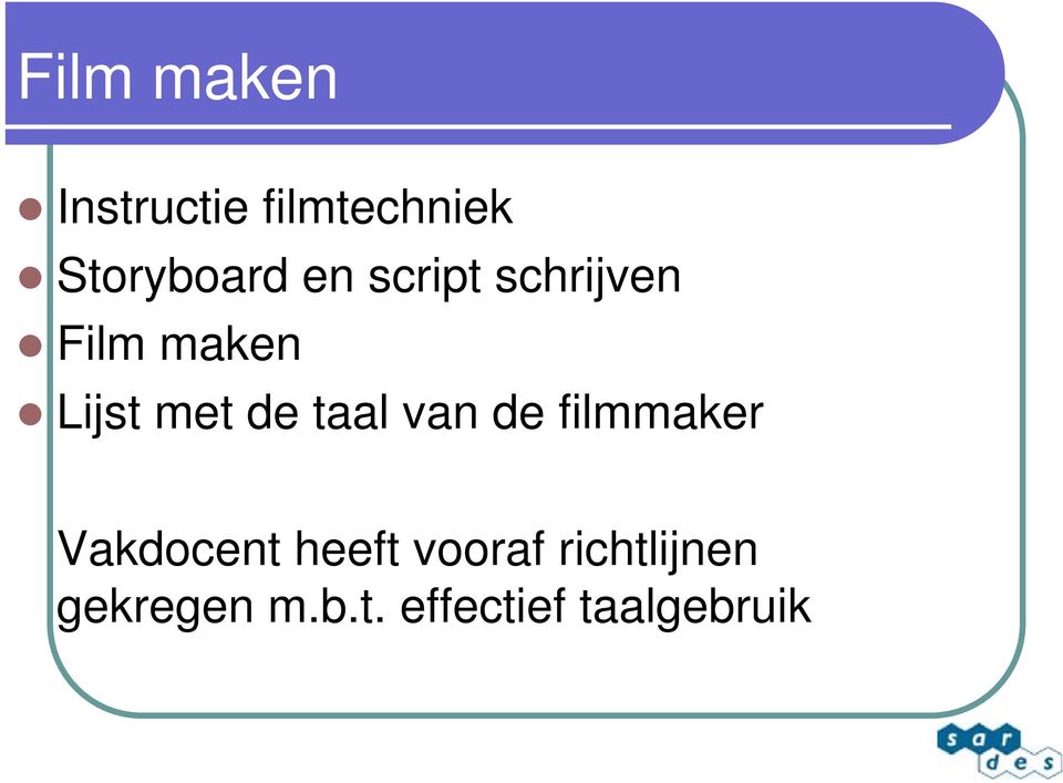 taal van de filmmaker Vakdocent heeft vooraf