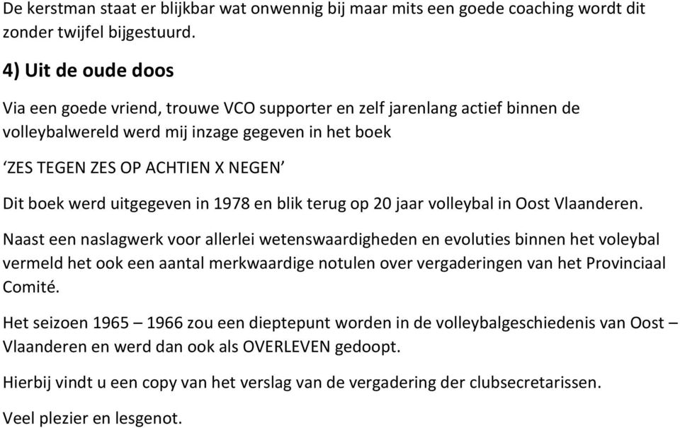 uitgegeven in 1978 en blik terug op 20 jaar volleybal in Oost Vlaanderen.