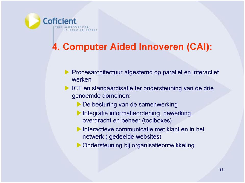 samenwerking Integratie informatieordening, bewerking, overdracht en beheer (toolboxes)