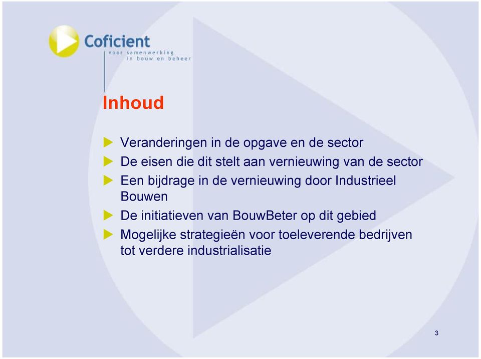 Industrieel Bouwen De initiatieven van BouwBeter op dit gebied