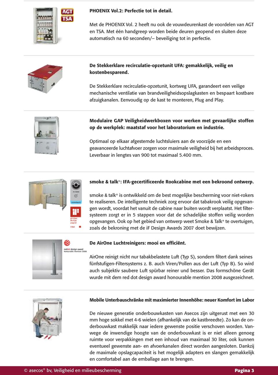 De Stekkerklare recirculatie-opzetunit UFA: gemakkelijk, veilig en kostenbesparend.