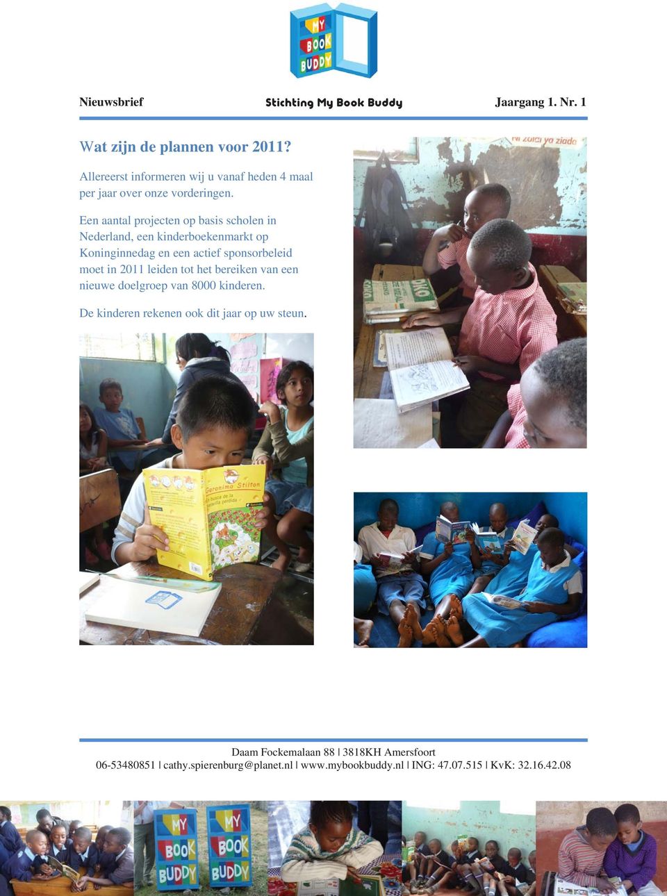 Een aantal projecten op basis scholen in Nederland, een kinderboekenmarkt op