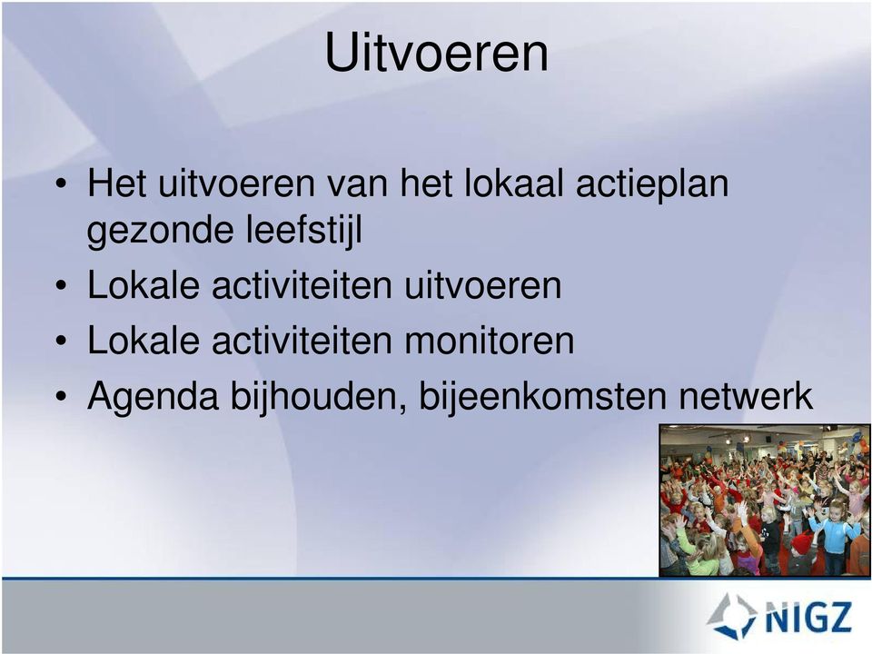 activiteiten uitvoeren Lokale