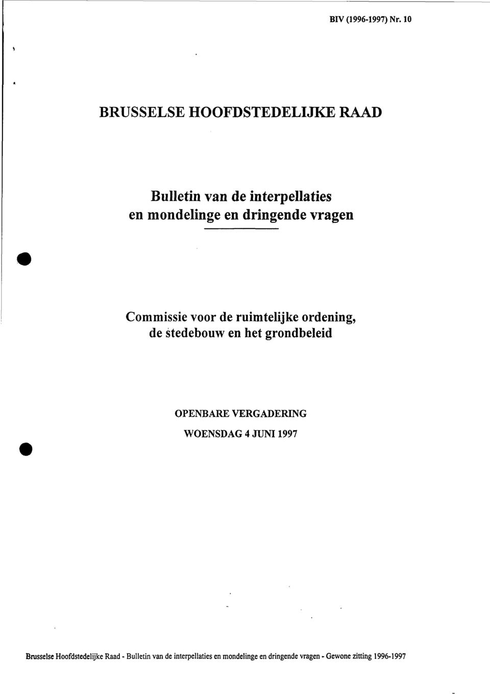 grondbeleid OPENBARE VERGADERING WOENSDAG 4 JUNI 1997 Brusselse Hoofdstedelijke