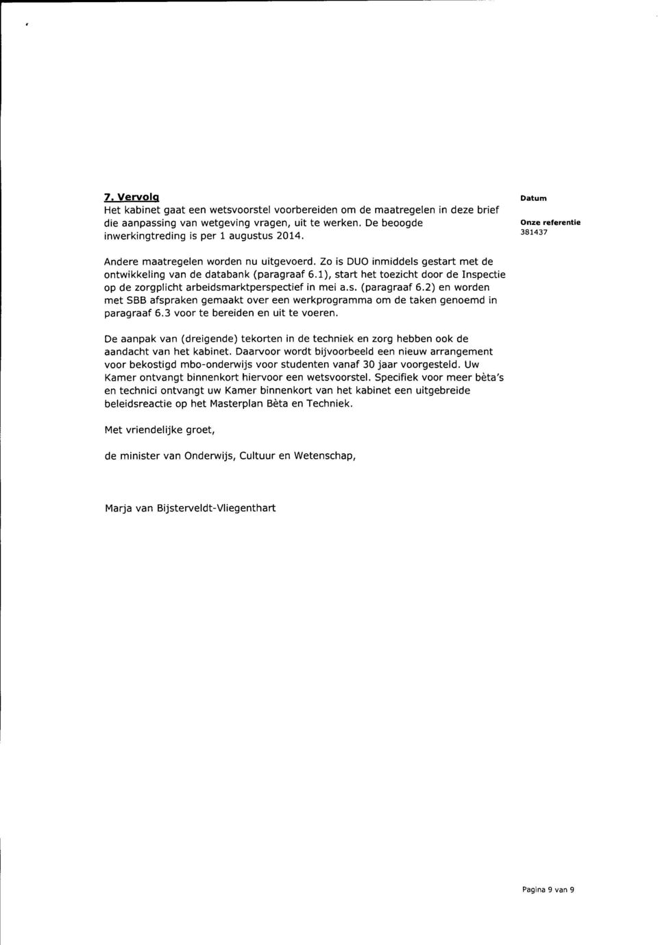 1), start het toezicht door de Inspectie op de zorgplicht arbeidsmarktperspectief in mei a.s. (paragraaf 6.