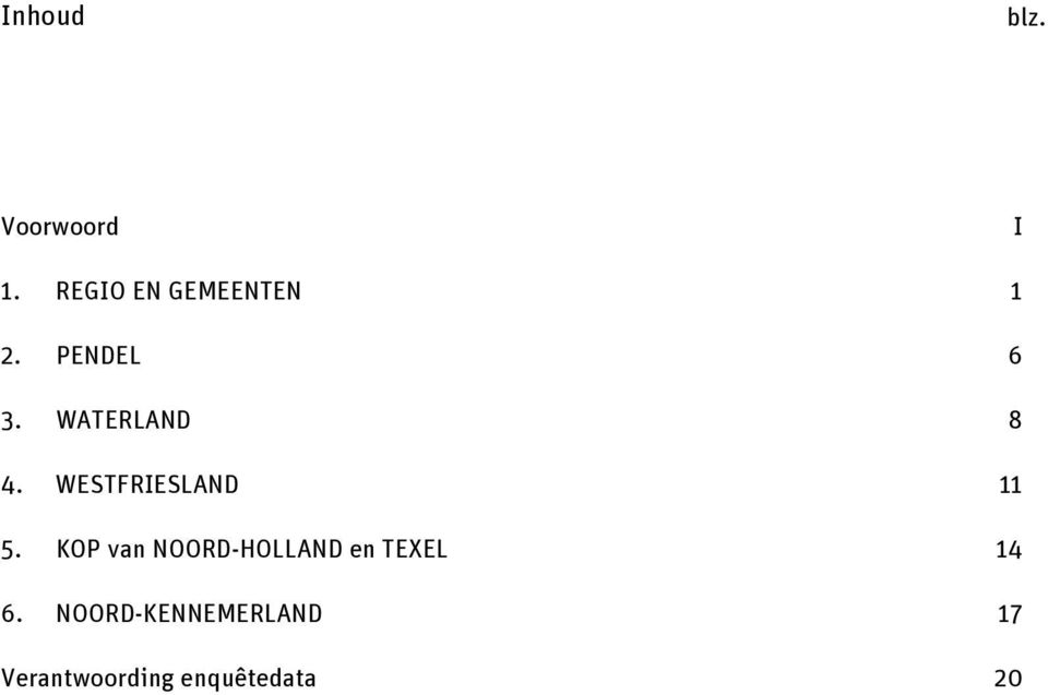 WATERLAND 8 4. WESTFRIESLAND 11 5.