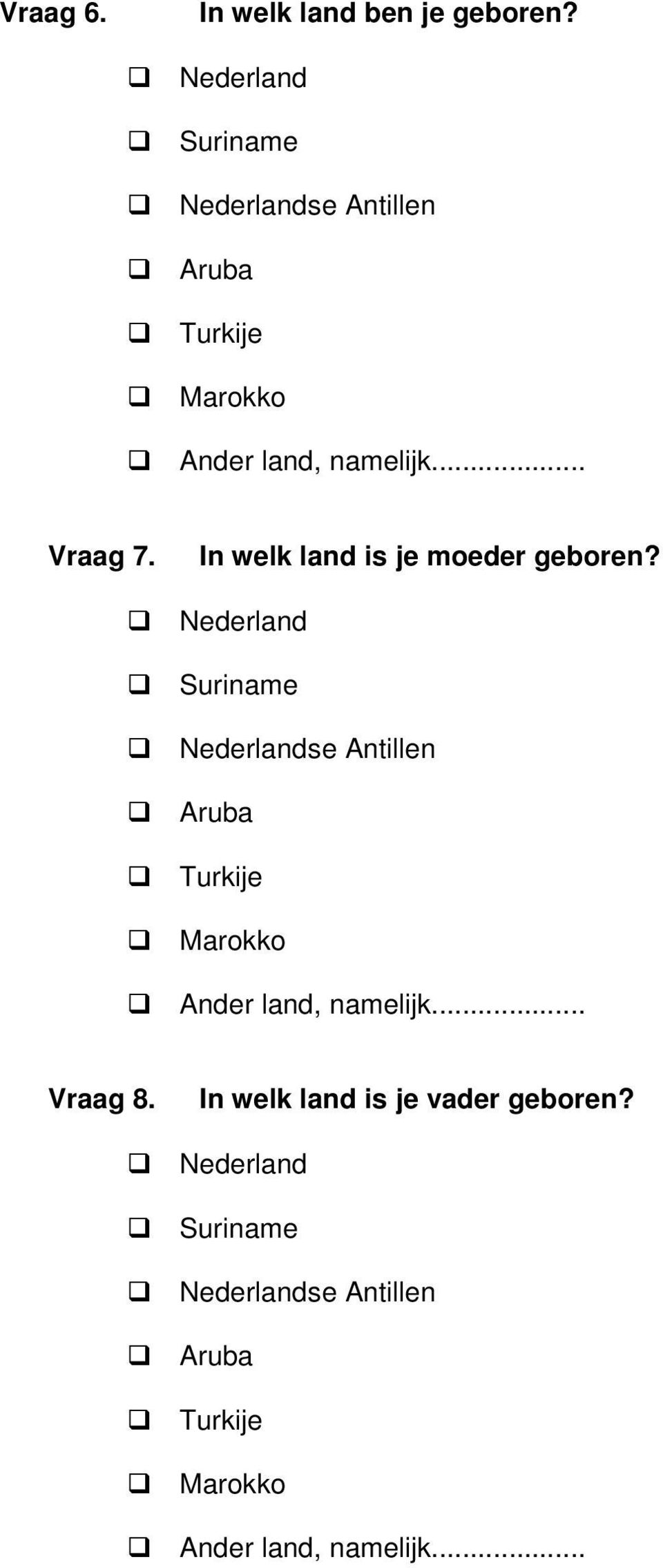 In welk land is je moeder geboren?