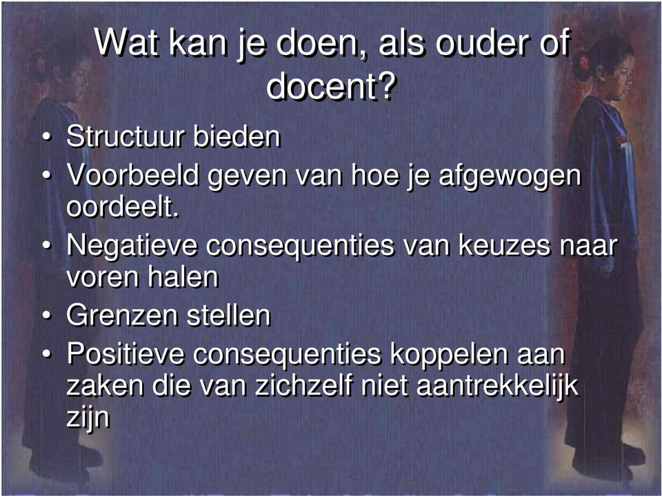 Negatieve consequenties van keuzes naar voren halen Grenzen