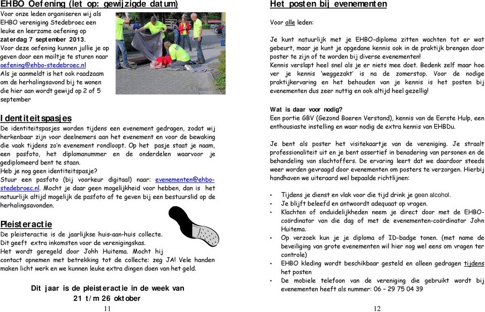 nl Als je aanmeldt is het ook raadzaam om de herhalingsavond bij te wonen die hier aan wordt gewijd op 2 of 5 september Identiteitspasjes De identiteitspasjes worden tijdens een evenement gedragen,