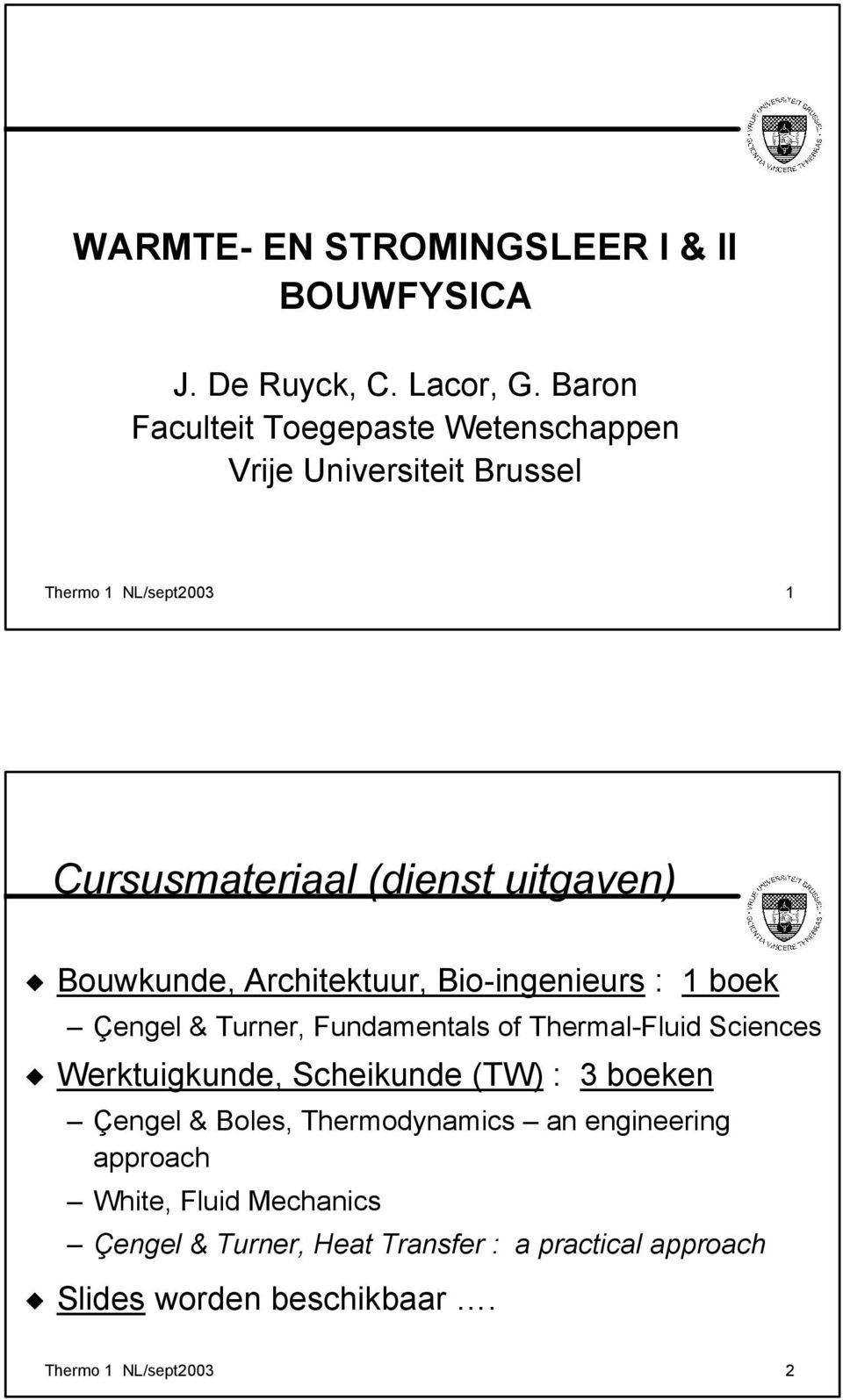 Bouwkunde, Architektuur, Bio-genieurs : 1 boek Çengel & Turner, Fundamentals of Thermal-Fluid Sciences Werktuigkunde,