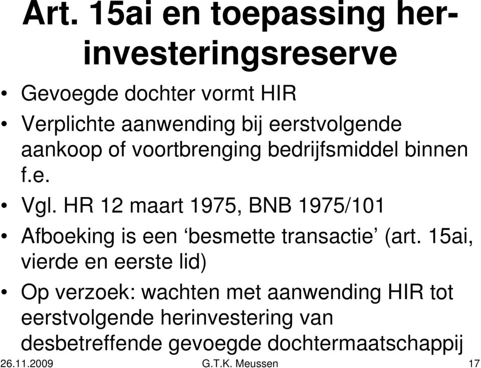 HR 12 maart 1975, BNB 1975/101 Afboeking is een besmette transactie (art.