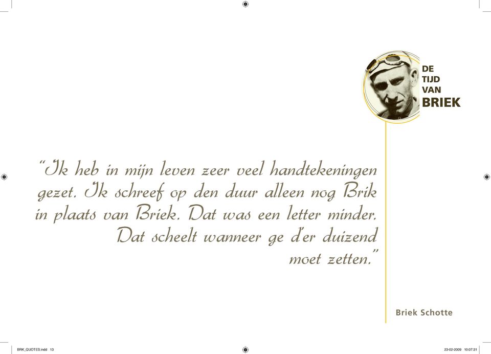 Briek. Dat was een letter minder.