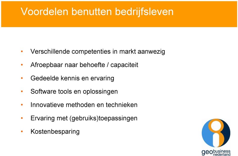 kennis en ervaring Software tools en oplossingen Innovatieve