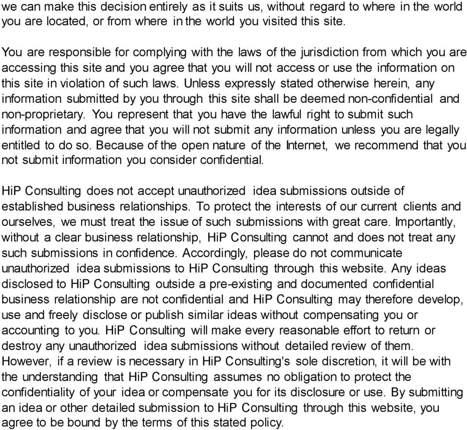 such laws. Unless expressly stated otherwise herein, any information submitted by you through this site shall be deemed non-confidential and non-proprietary.