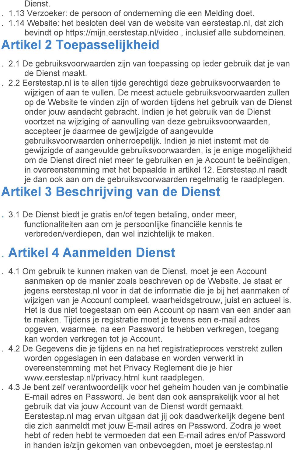 nl is te allen tijde gerechtigd deze gebruiksvoorwaarden te wijzigen of aan te vullen.