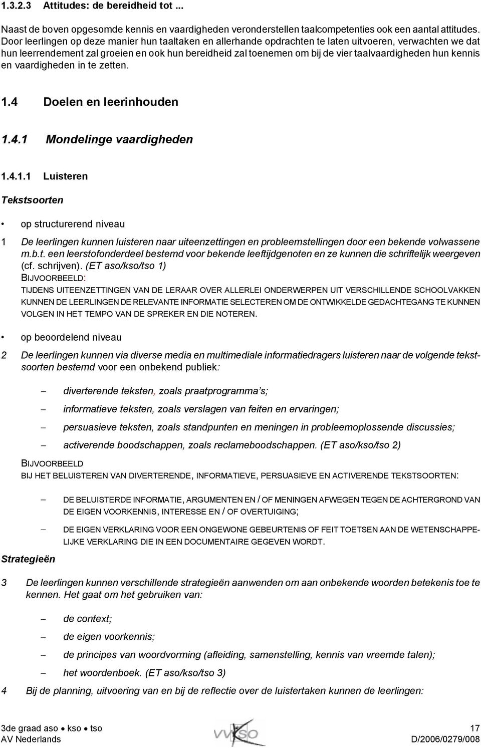 taalvaardigheden hun kennis en vaardigheden in te zetten. 1.