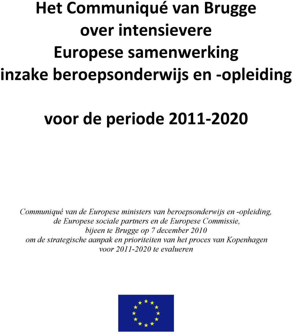 -opleiding, de Europese sociale partners en de Europese Commissie, bijeen te Brugge op 7 december