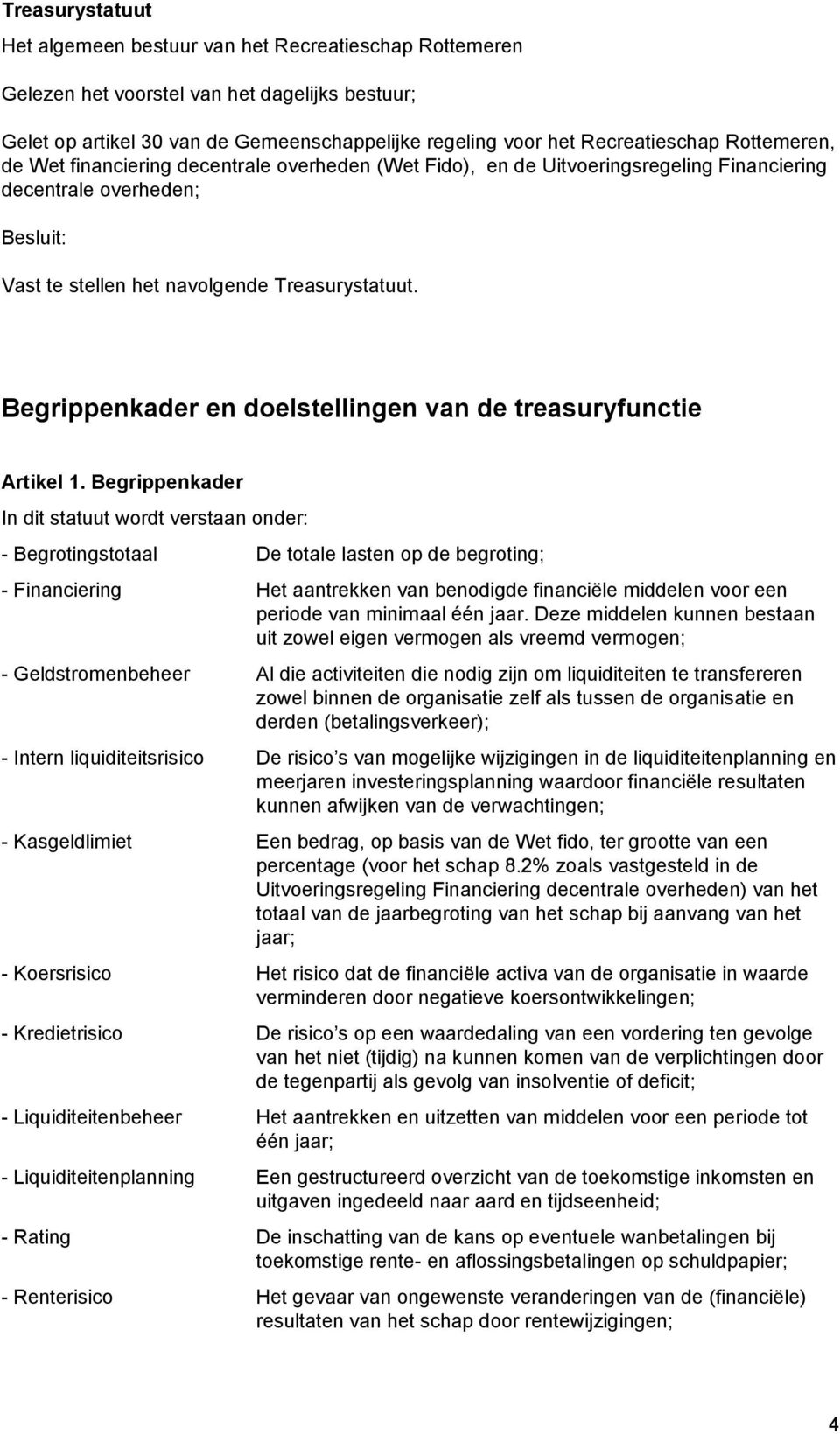 Begrippenkader en doelstellingen van de treasuryfunctie Artikel 1.