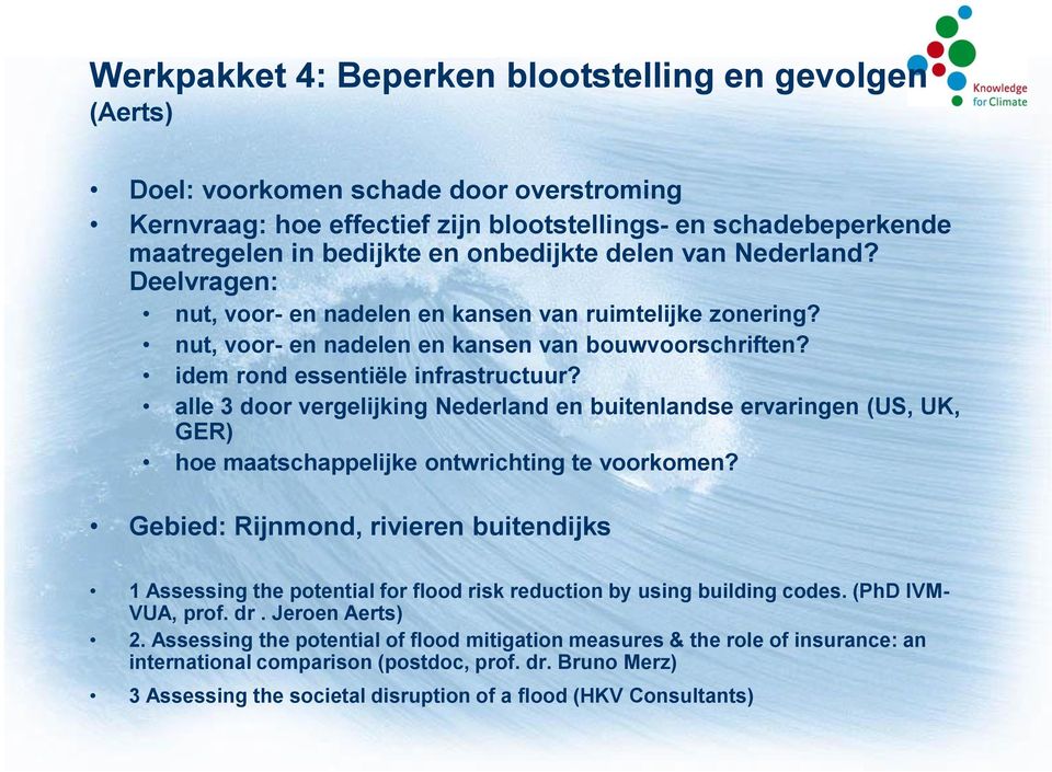 alle 3 door vergelijking Nederland en buitenlandse ervaringen (US, UK, GER) hoe maatschappelijke ontwrichting te voorkomen?