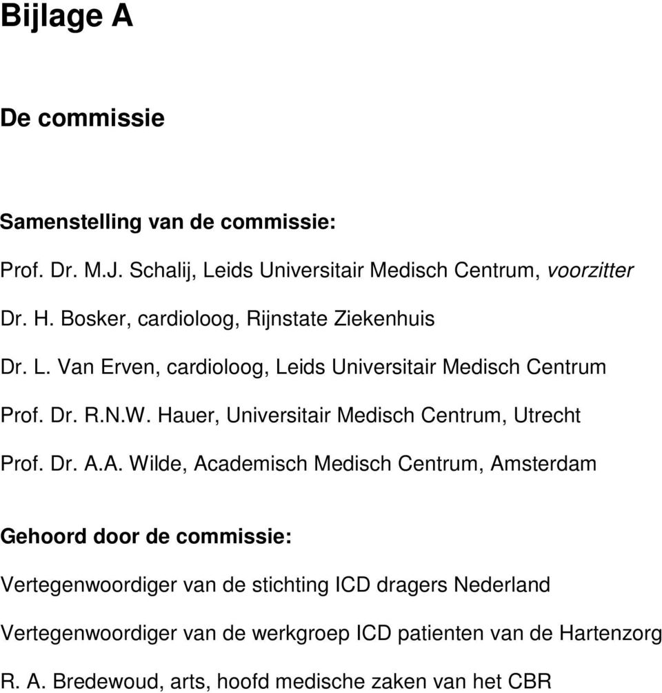 Hauer, Universitair Medisch Centrum, Utrecht Prof. Dr. A.
