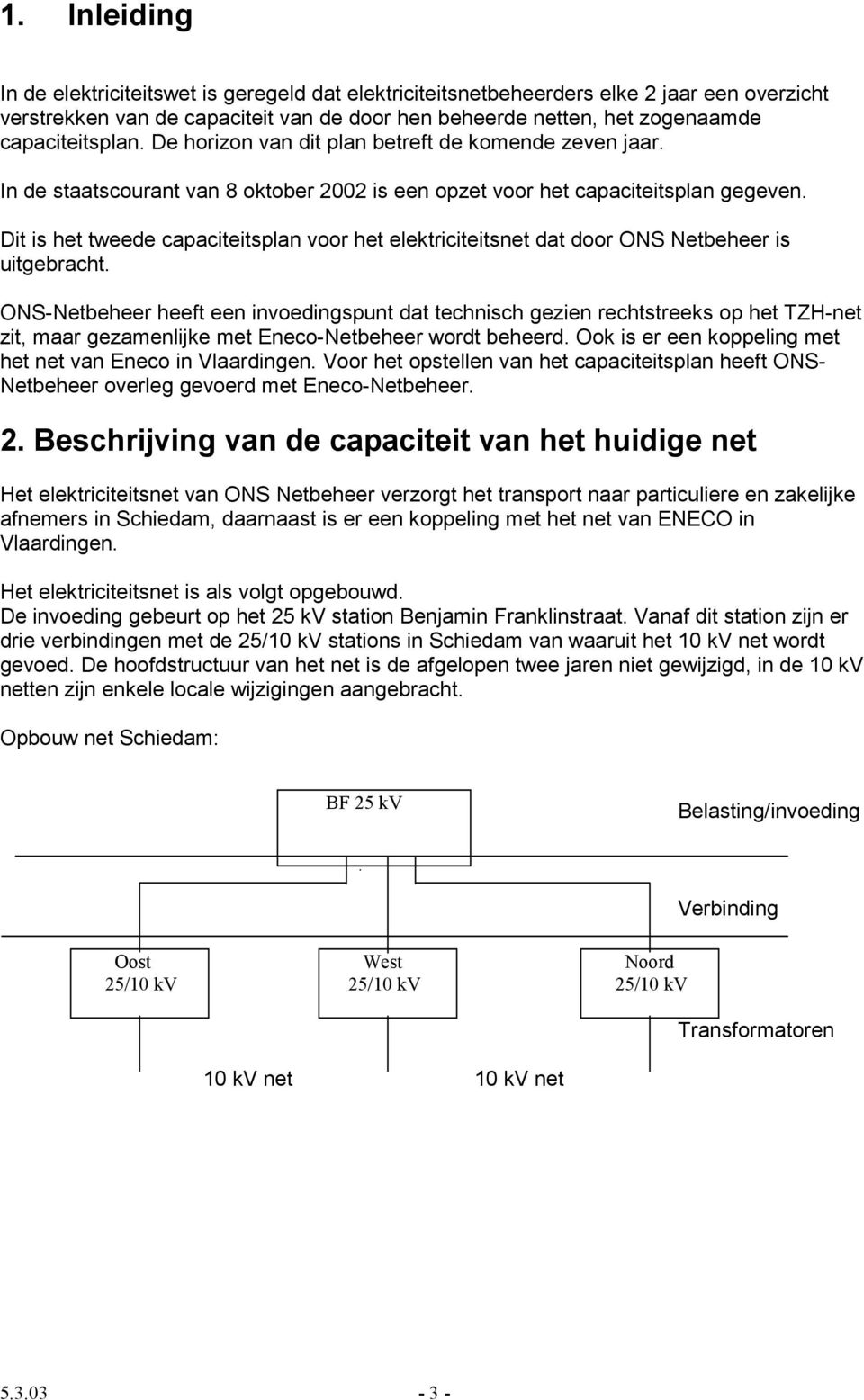 Dit is het tweede capaciteitsplan voor het elektriciteitsnet dat door ONS Netbeheer is uitgebracht.